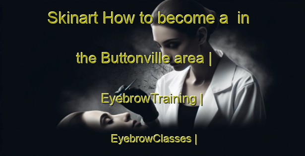 Skinart How to become a  in the Buttonville area | EyebrowTraining | EyebrowClasses | SkinartTraining-Canada